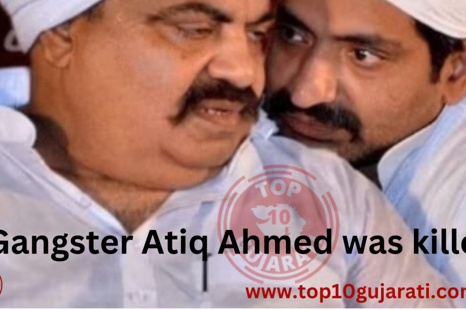 Gangster Atiq Ahmed was killed