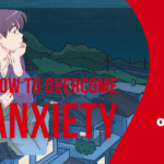 How to overcome Anxiety